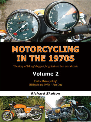 cover image of Motorcycling in the 1970s Volume 2:: Funky Motorcycling! Biking in the 1970s--Part One
